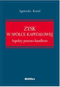 Zysk w spółce kapitałowej. Aspekty prawno-handlowe