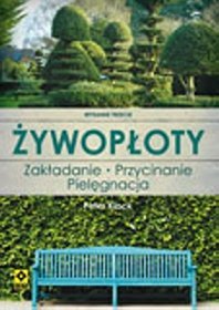 Żywopłoty. Rośliny pnące i osłonowe