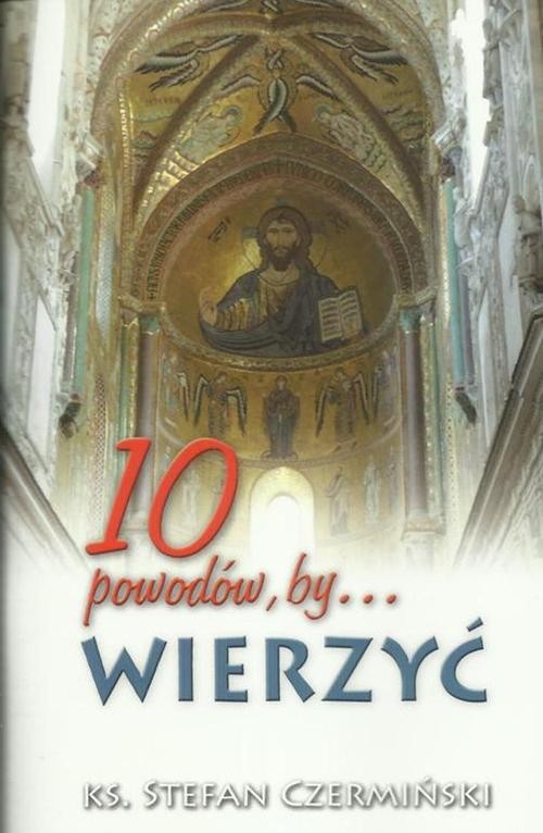 10 powodów, by wierzyć