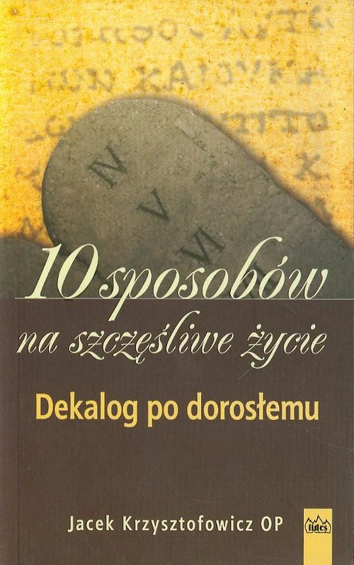 10 sposobów na szczęśliwe życie. Dekalog po dorosłemu