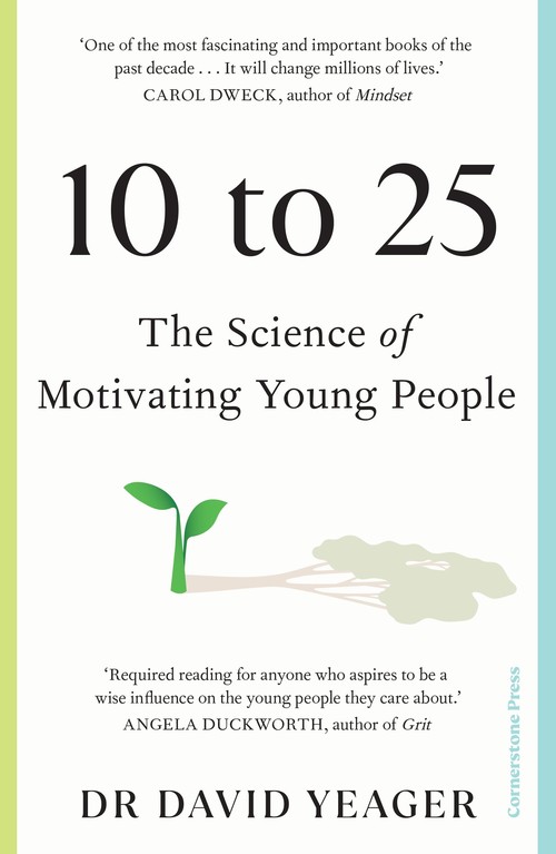 10 to 25 The Science of Motivating Young People