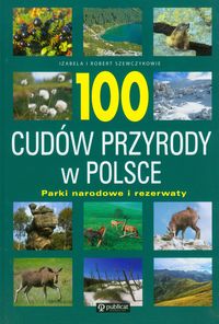 100 Cudów Przyrody W Polsce Parki Narodowe I Rezerwaty Tw