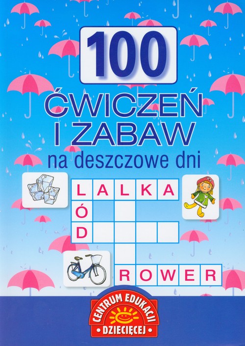 100 ćwiczeń i zabaw na deszczowe dni