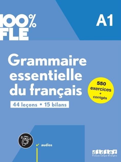 100% FLE Grammaire essentielle du francais A1