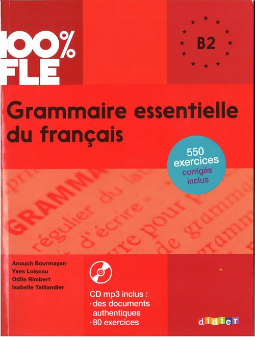 100% FLE Grammaire essentielle du francais B2+ CD