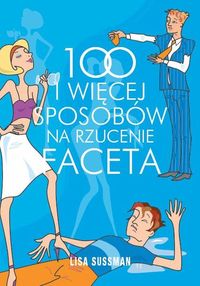100 i więcej sposobów na rzucenie faceta