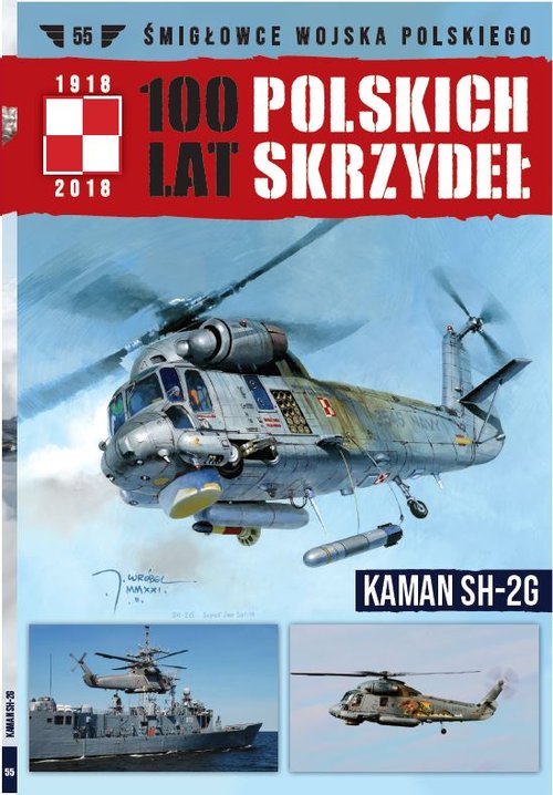 100 lat polskich skrzydeł Tom 55 KAMAN SH-2G