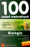 100 ZADAŃ MATURALNYCH BIOLOGIA