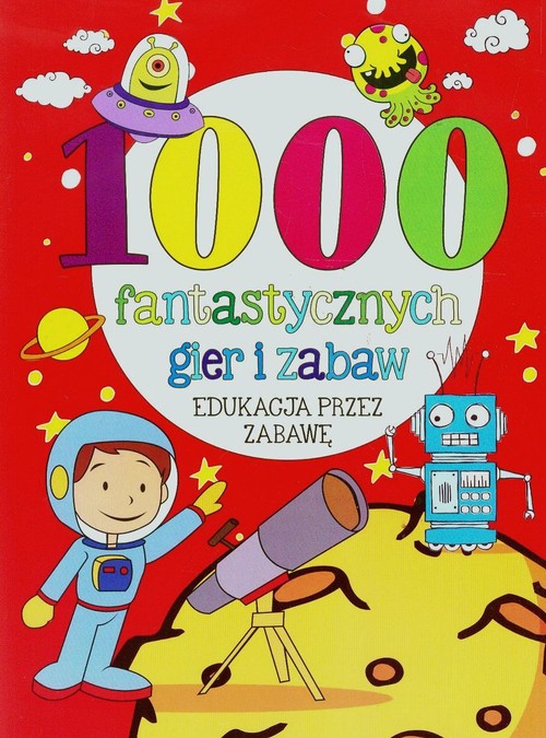 1000 fantastycznych gier i zabaw