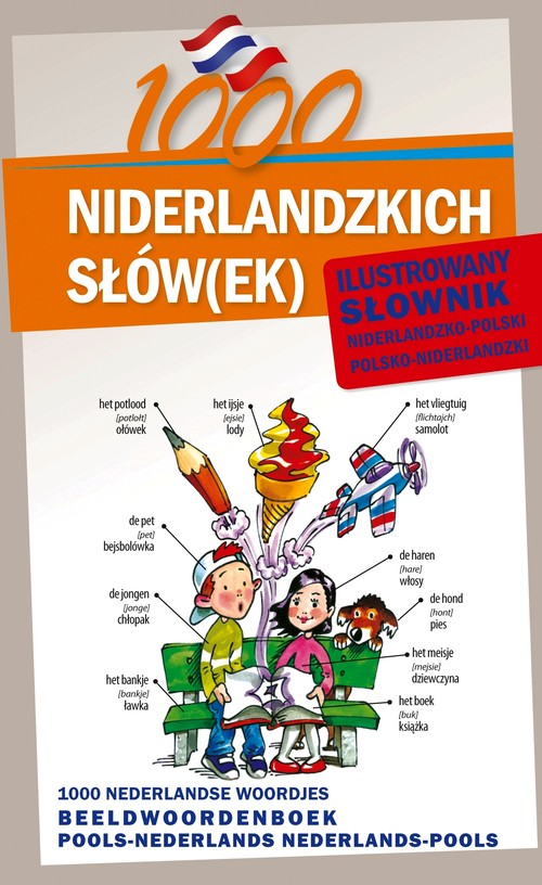 1000 niderlandzkich słów(ek) ilustrowany słownik niderlandzko-polski polsko-niderlandzki