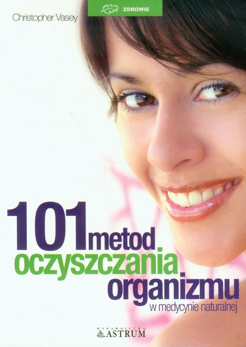 101 metod oczyszczania organizmu w medycynie naturalnej