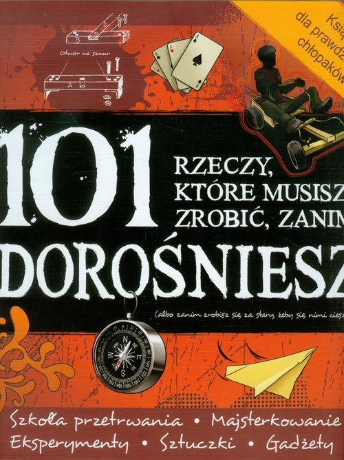 101 Rzeczy, które musisz zrobić zanim dorośniesz