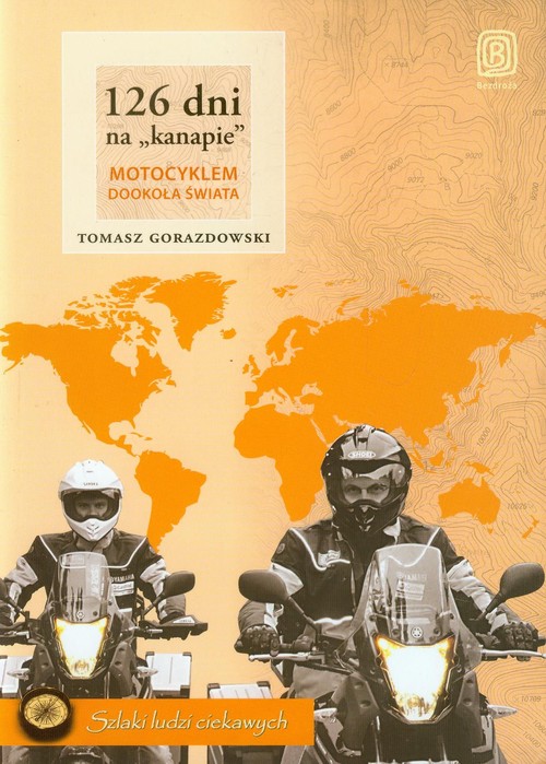 126 dni na "kanapie". Motocyklem dookoła świata. Wydanie 2