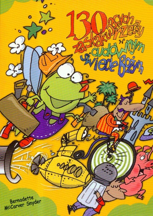 130 zaskakujących rzeczy w cudownym świecie Bożym