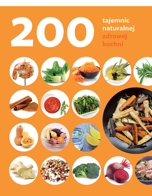 200 tajemnic naturalnej zdrowej kuchni