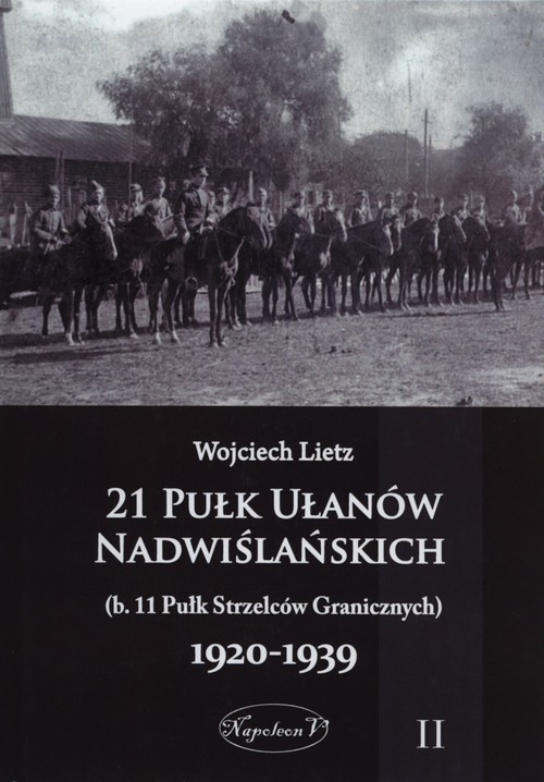 21 Pułk Ułanów Nadwiślańskich 1920-1939 Tom 2