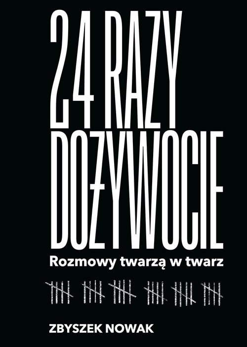 24 razy dożywocie Rozmowy twarzą w twarz