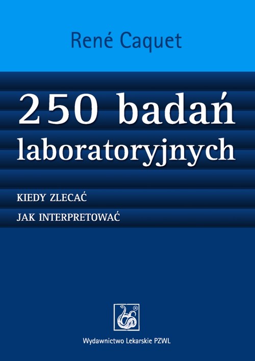 250 badań laboratoryjnych. Kiedy zlecać jak interpretować