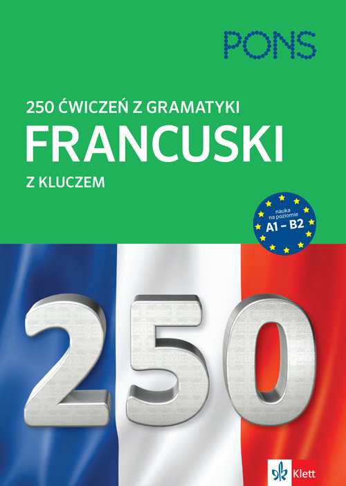 250 ćwiczeń z gramatyki Francuski z kluczem