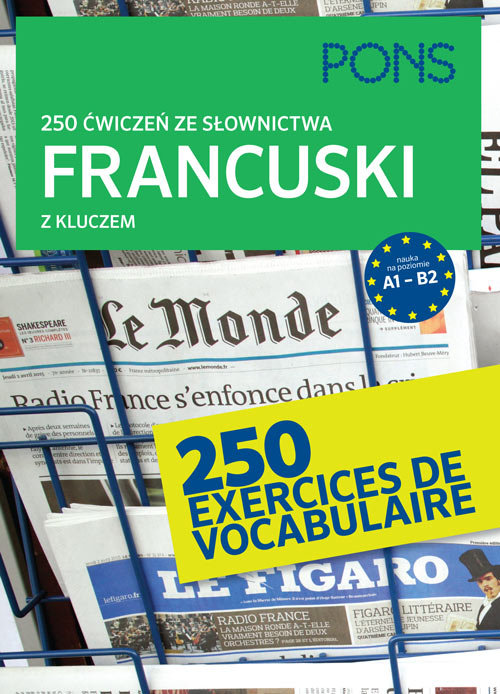 250 ćwiczeń ze słownictwa Francuski z kluczem