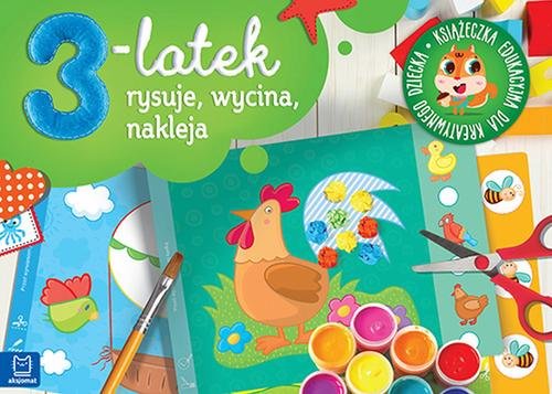 3-latek rysuje, wycina i nakleja. Książeczka edukacyjna dla kreatywnego dziecka