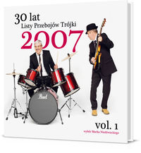 30 lat Listy Przebojów Trójki Rok 2007 vol. 1