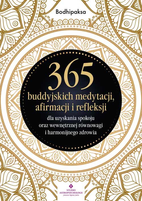 365 buddyjskich medytacji, afirmacji i refleksji dla uzyskania spokoju oraz wewnętrznej równowagi i