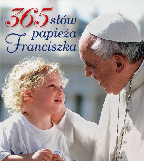 365 słów papieża Franciszka