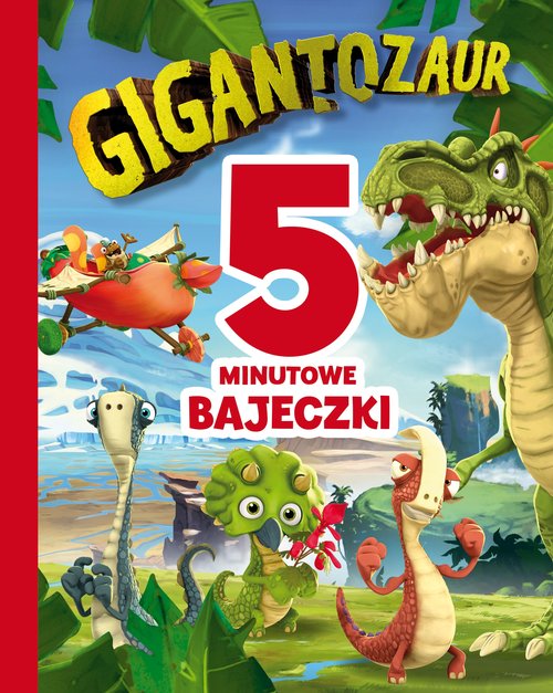 5-minutowe bajeczki. Gigantozaur