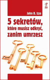 5 sekretów które musisz odkryć zanim umrzesz