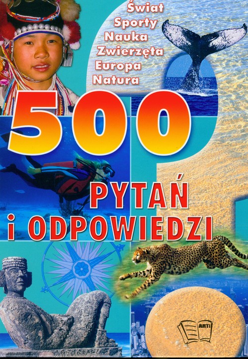 500 pytań i odpowiedzi. Świat, sporty, nauka