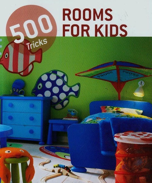 500 Tricks Rooms for Kids