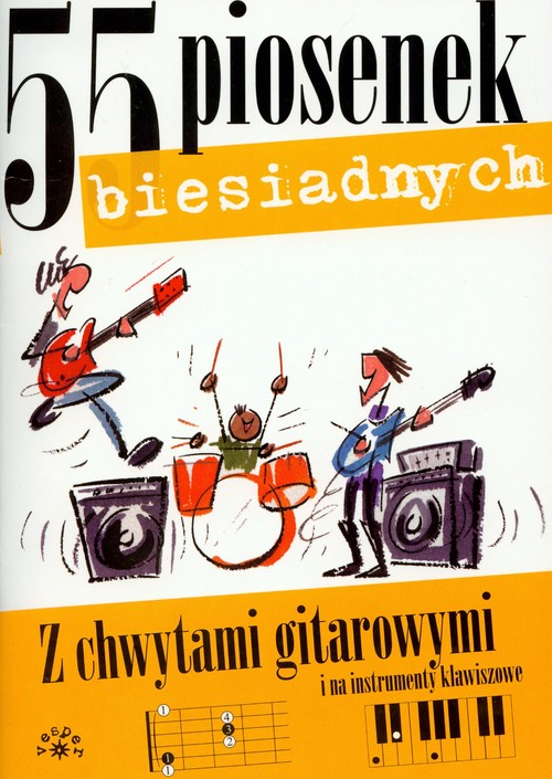 55 piosenek biesiadnych. Z chwytami gitarowymi i na instrumenty klawiszowe