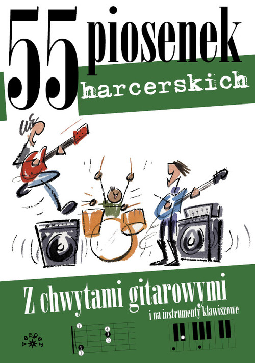 55 piosenek harcerskich. Z chwytami gitarowymi i na instrumenty klawiszowe