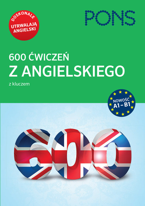 600 ćwiczeń z angielskiego z kluczem na poziomie A1-B2 PONS