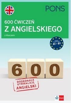 600 ćwiczeń z angielskiego z kluczem na poziomie A1-B2 PONS