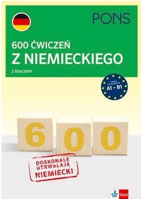 600 ćwiczeń z niemieckiego z kluczem na poziomie A1-B2 wyd.3 PONS