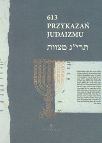 613 Przykazań Judaizmu oraz siedem przykazań rabinicznych i siedem przykazań dla potomków Noacha