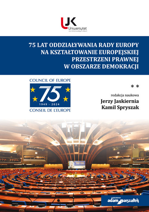 75 lat oddziaływania Rady Europy na kształtowanie europejskiej przestrzeni prawnej w obszarze demokr