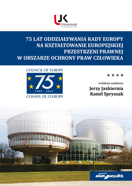 75 lat oddziaływania Rady Europy na kształtowanie europejskiej przestrzeni prawnej w obszarze ochron