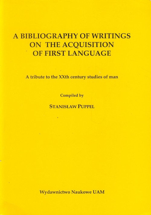 A bibliography of writings on the acquisition of first language