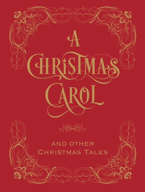 A Christmas Carol and Other Christmas Tales