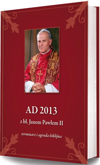 A.D. 2013 z bł. Janem Pawłem II Terminarz i agenda biblijna