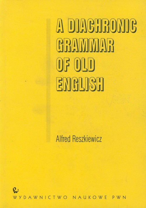 A Diachronic Grammar of Old English