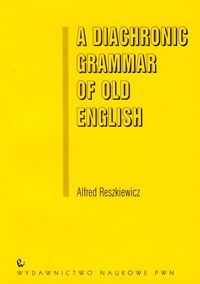 A Diachronic Grammar of Old English