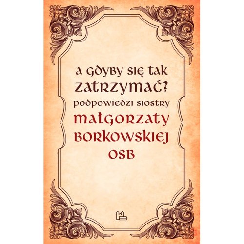 A gdyby się tak zatrzymać?