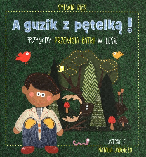A guzik z pętelką Przygody Przemcia Łatki w lesie