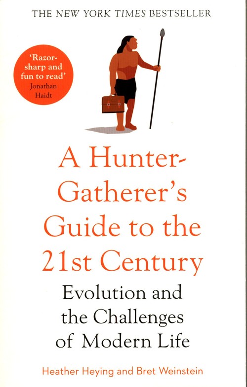 A Hunter-Gatherer's Guide to the 21st Century