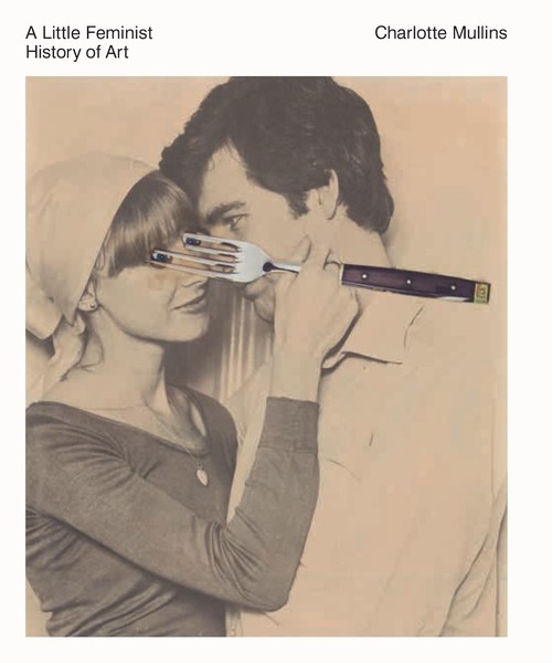 A Little Feminist History of Art