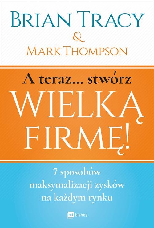A teraz stwórz wielką firmę!
